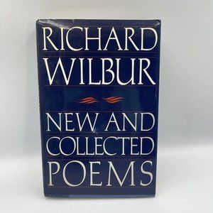 Richard Wilbur NEW AND COLLECTED POEMS 1st Edition 2nd Printing